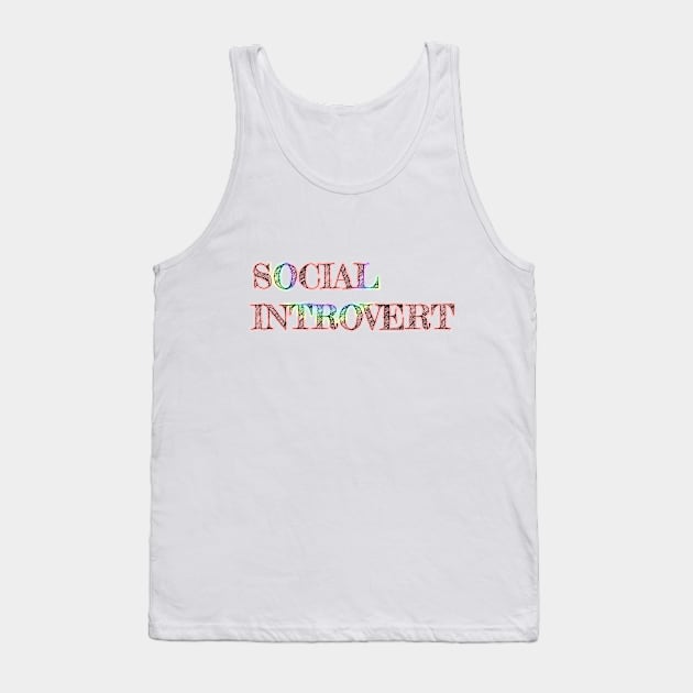 Social Introvert Statement Simple Powerful Trypography Tank Top by Nisuris Art